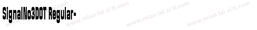 SignalNo3DOT Regular字体转换